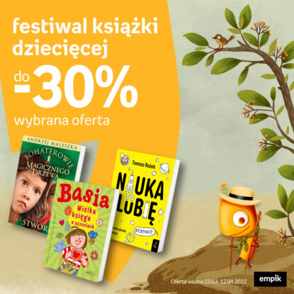 Festiwal książki dziecięcej do – 30% wybrane tytuły