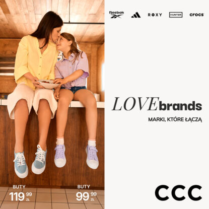 CCC LOVE BRANDS – kultowe marki dla całej rodziny 
